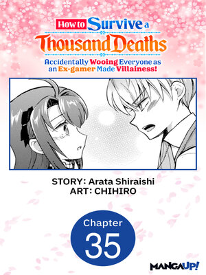 cover image of How to Survive a Thousand Deaths: Accidentally Wooing Everyone as an Ex-gamer Made Villainess!, Chapter 35